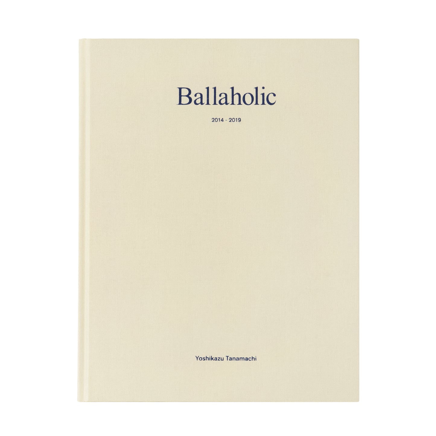 Ballaholic 2014-2019 Yoshikazu Tanamachi
